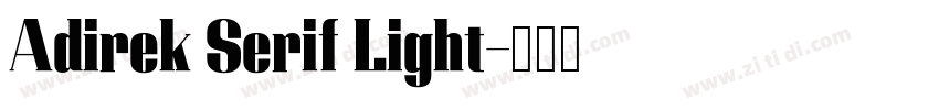 Adirek Serif Light字体转换 Adirek Serif Light字体转换